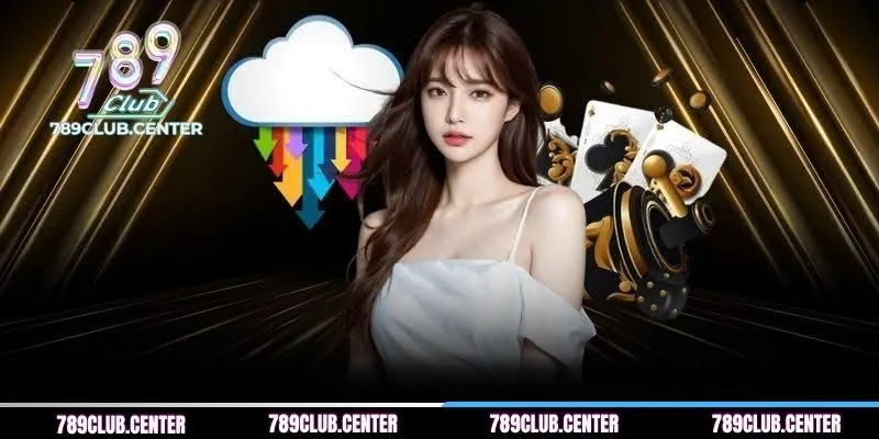 Quy trình download app 789CLUB về Android, iOS